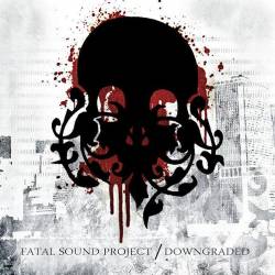 Fatal Sound Project : Downgraded